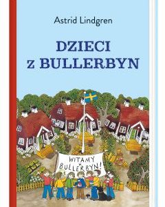 Dzieci z Bullerbyn – Astrid Lindgren